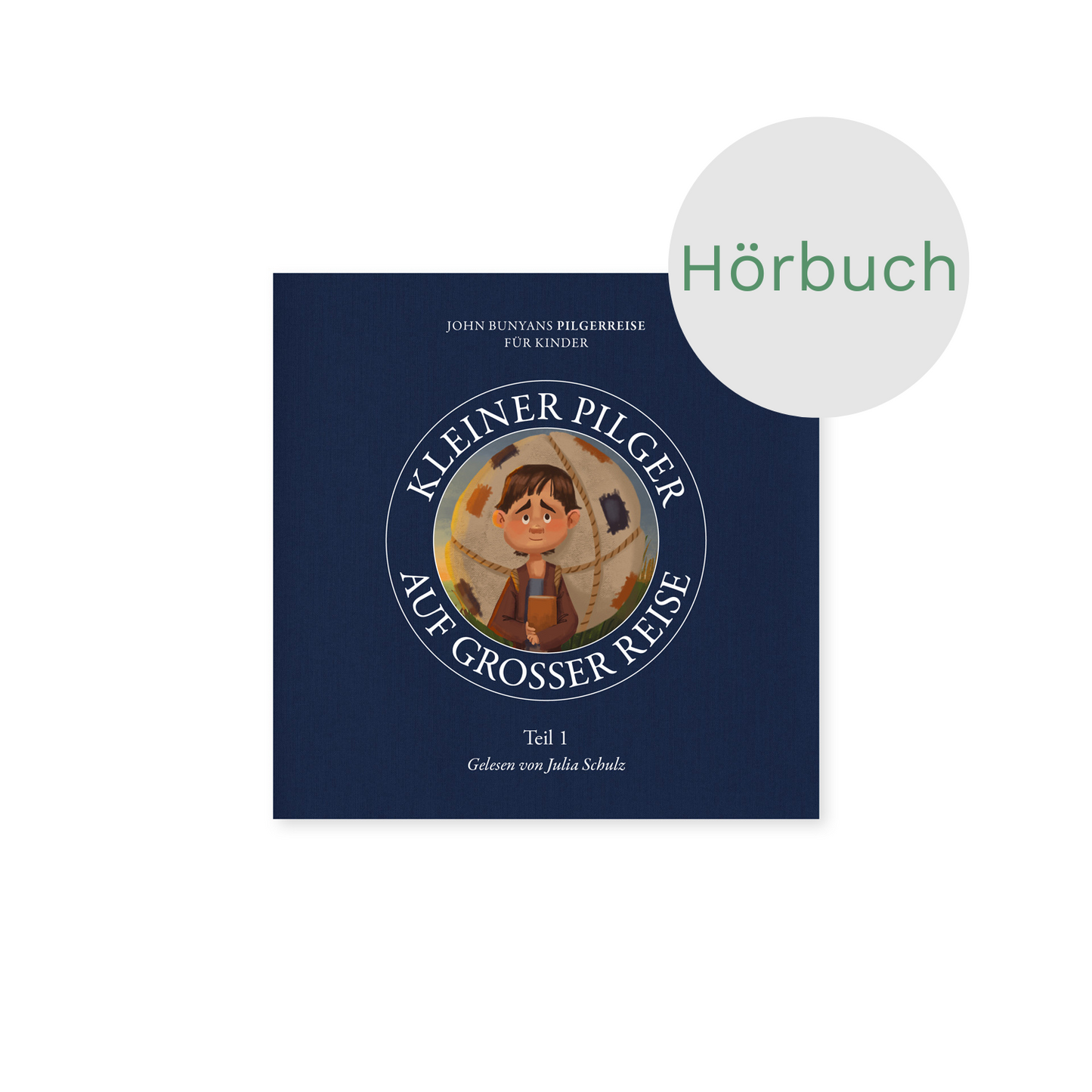 Hörbuch – Kleiner Pilger auf großer Reise (Teil 1): John Bunyans Pilgerreise für Kinder