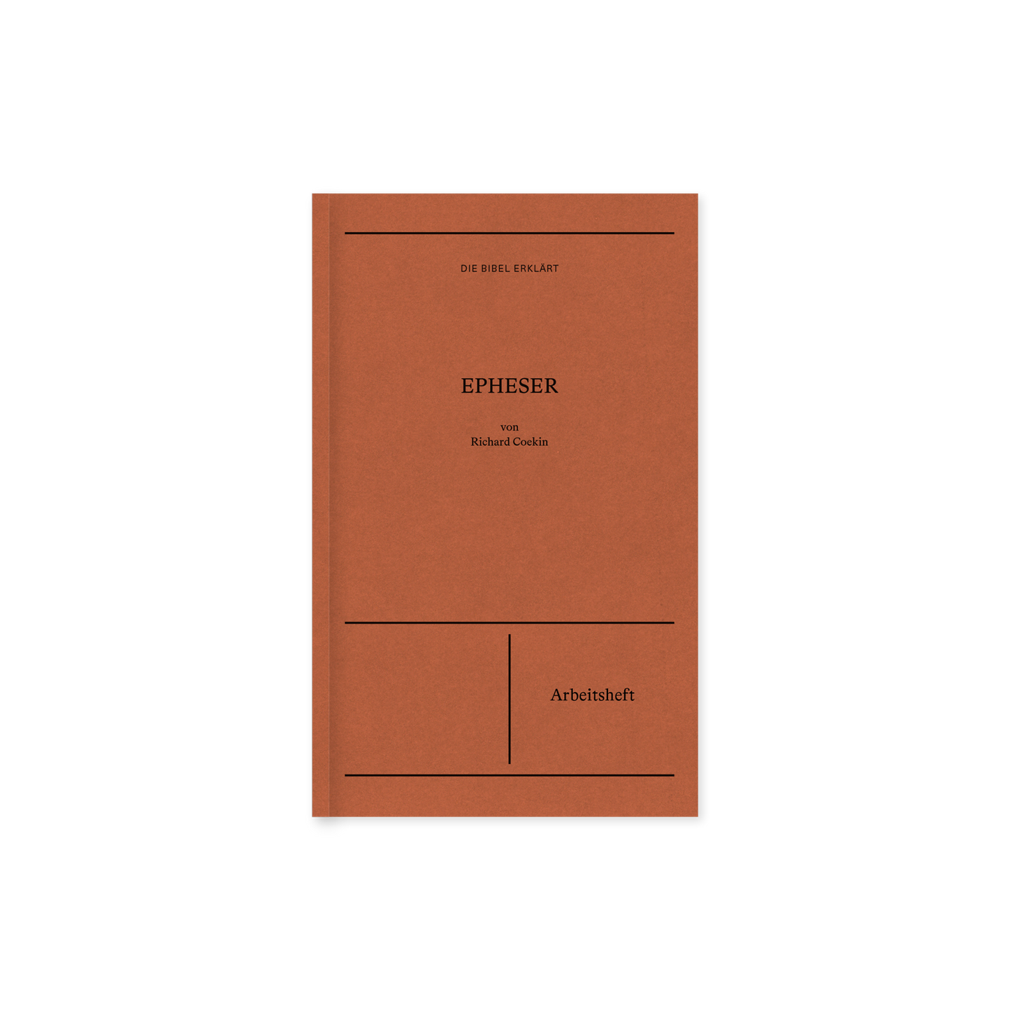 Epheser – Arbeitsheft (Die Bibel erklärt)