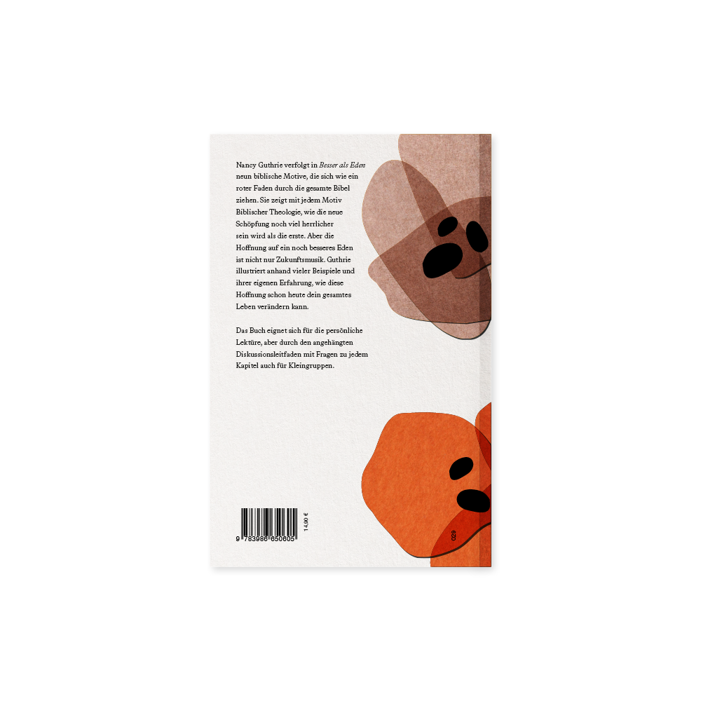 Besser als Eden: Wie die Geschichte der Bibel deine eigene verändert