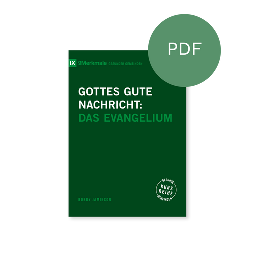 PDF – Gottes gute Nachricht: Das Evangelium