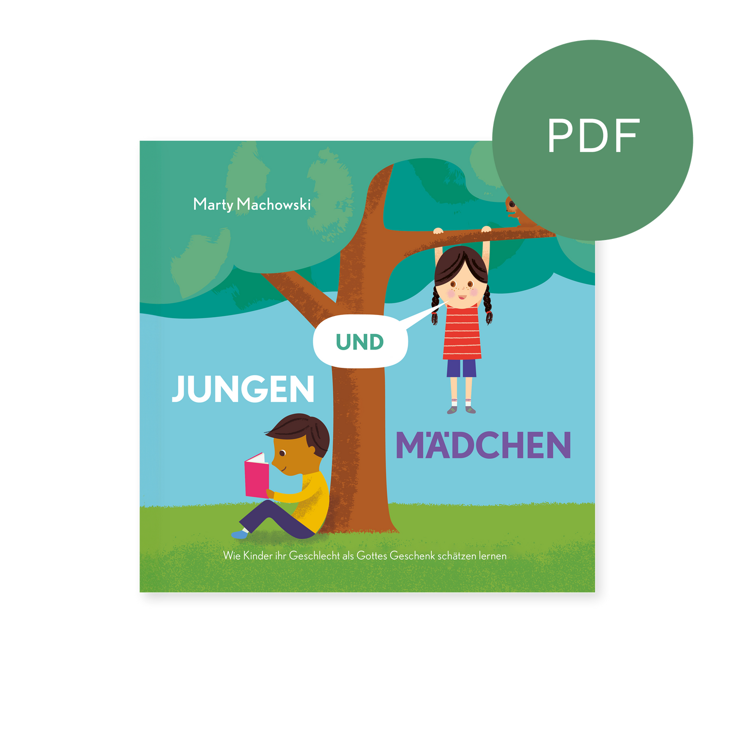 PDF – Jungen und Mädchen: Wie Kinder ihr Geschlecht als Gottes Geschenk schätzen lernen