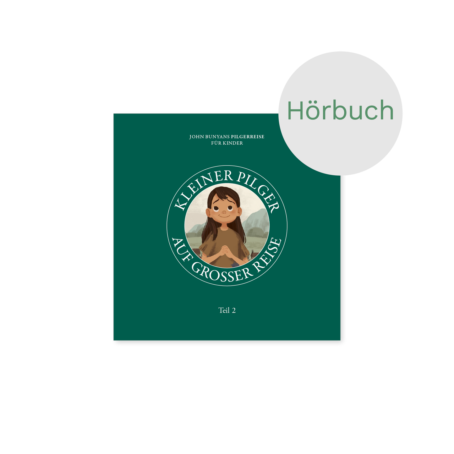Hörbuch – Kleiner Pilger auf großer Reise (Teil 2): John Bunyans Pilgerreise für Kinder