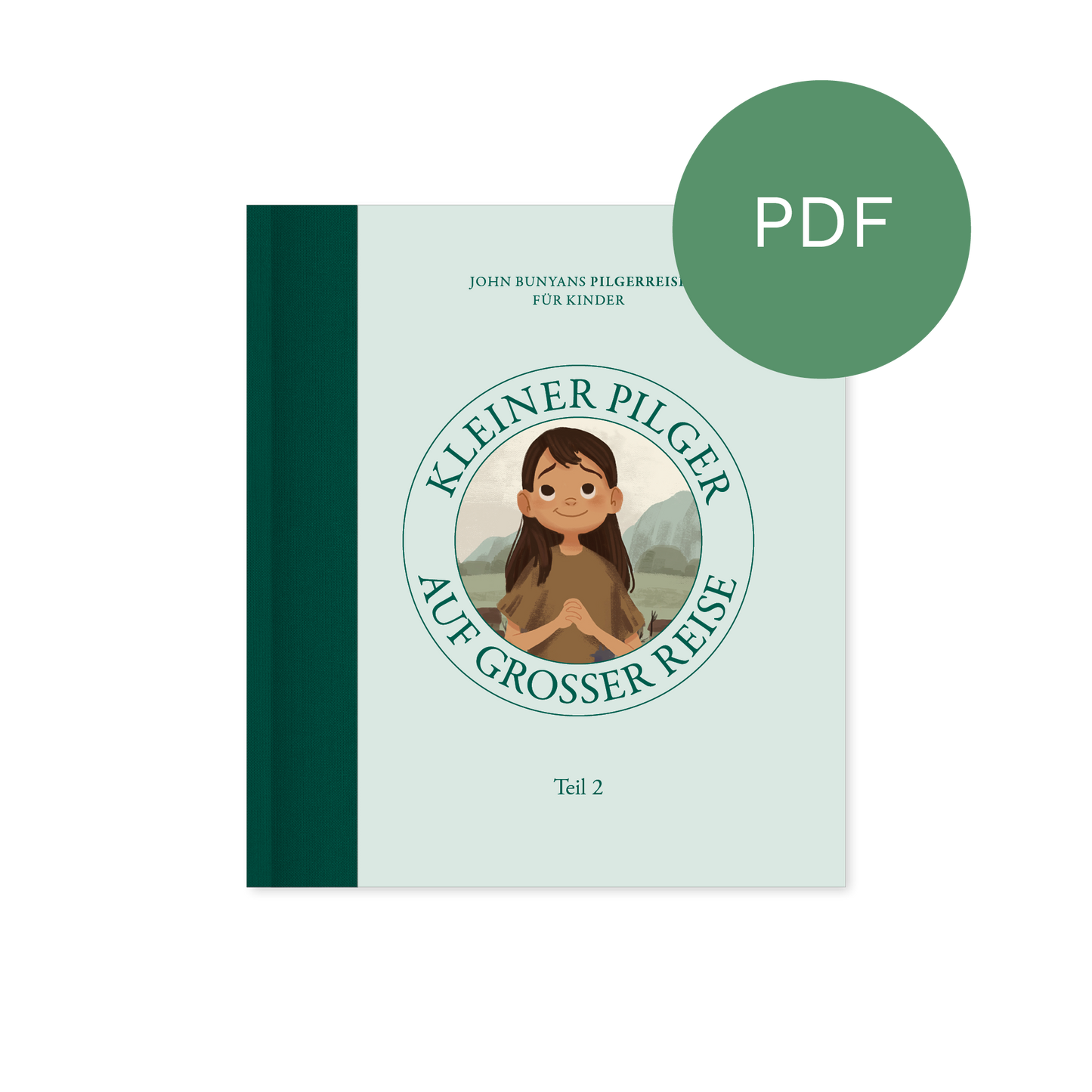 PDF – Kleiner Pilger auf großer Reise (Teil 2): John Bunyans Pilgerreise für Kinder