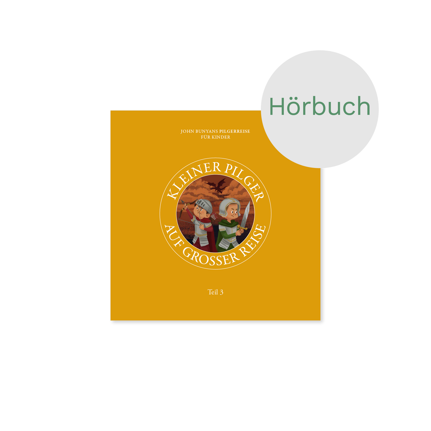 Hörbuch – Kleiner Pilger auf großer Reise (Teil 3): John Bunyans Pilgerreise für Kinder