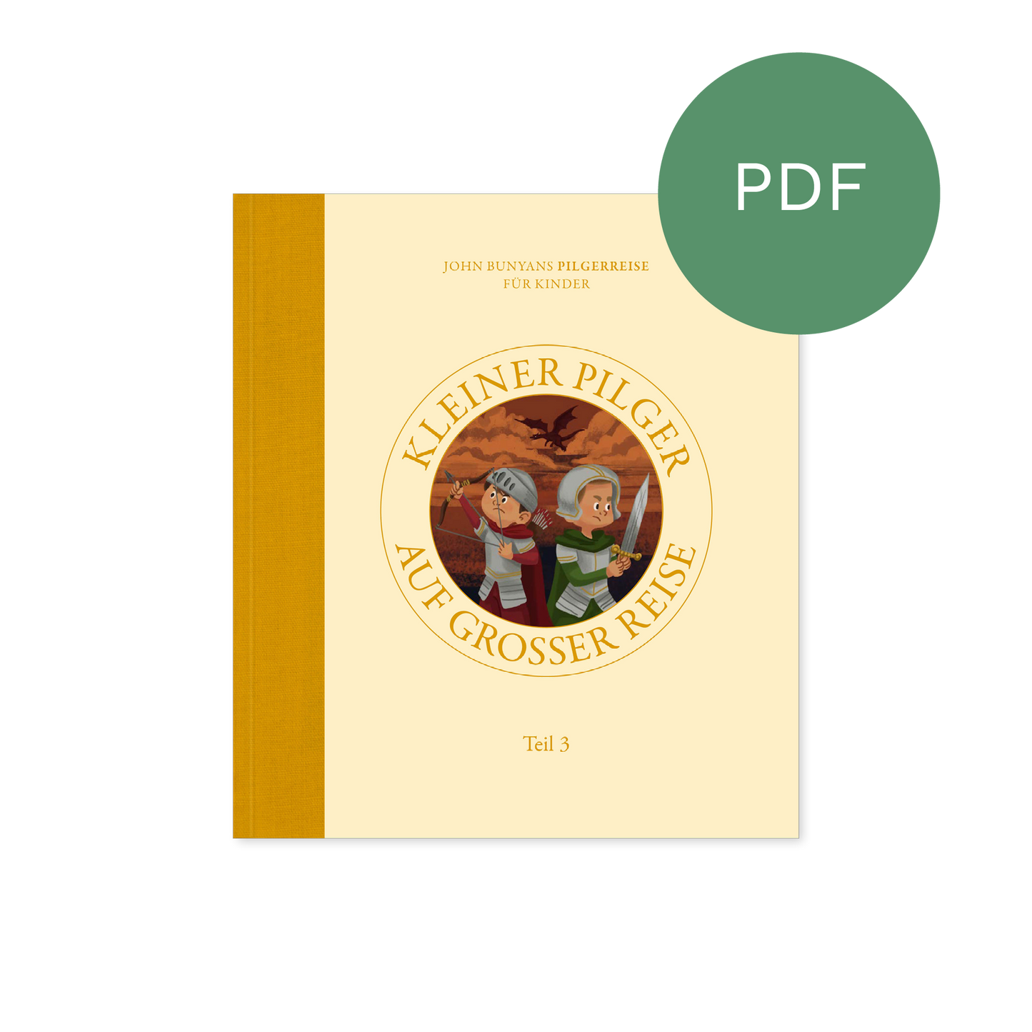 PDF - Kleiner Pilger auf großer Reise (Teil 3): John Bunyans Pilgerreise für Kinder