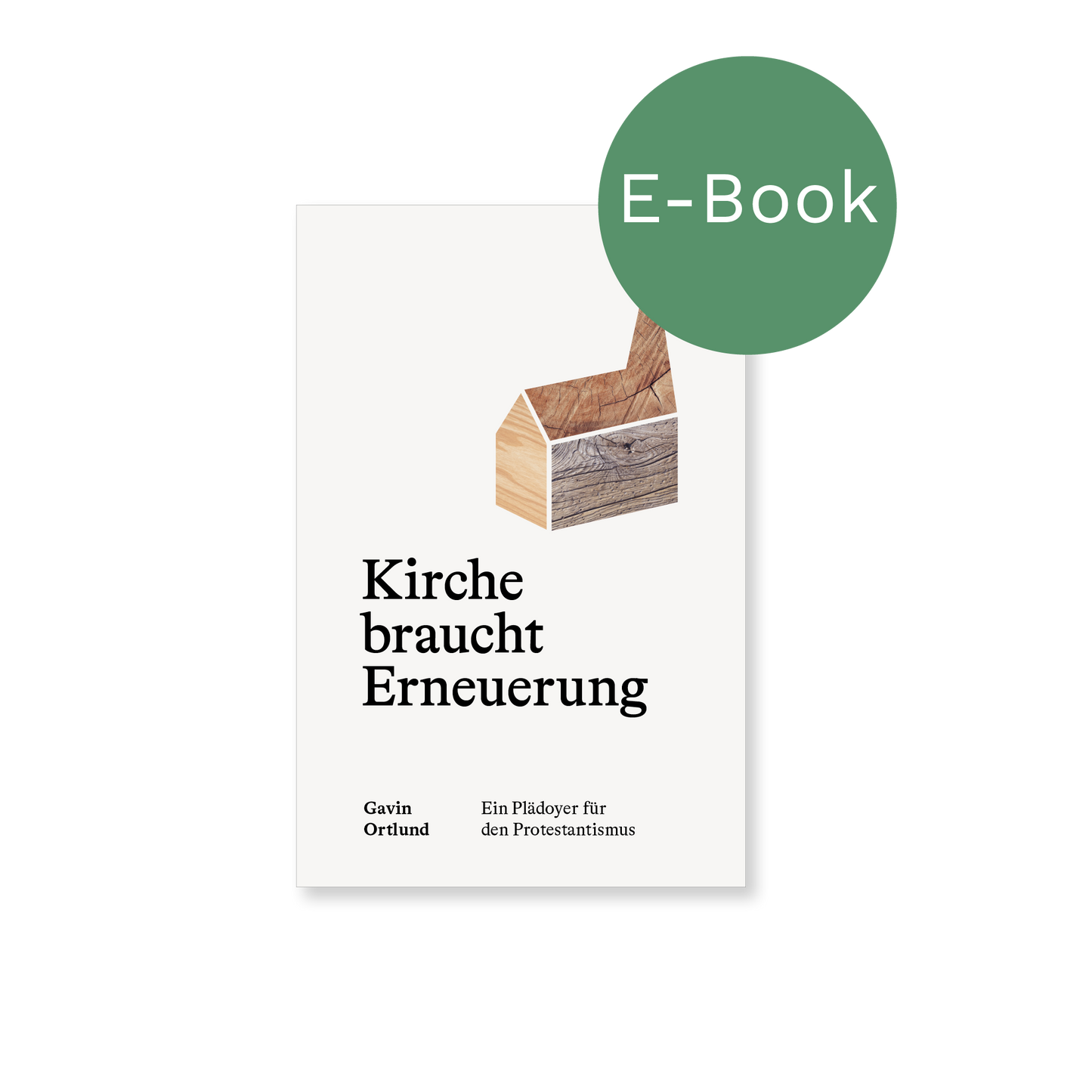 E-Book – Kirche braucht Erneuerung: Ein Plädoyer für den Protestantismus