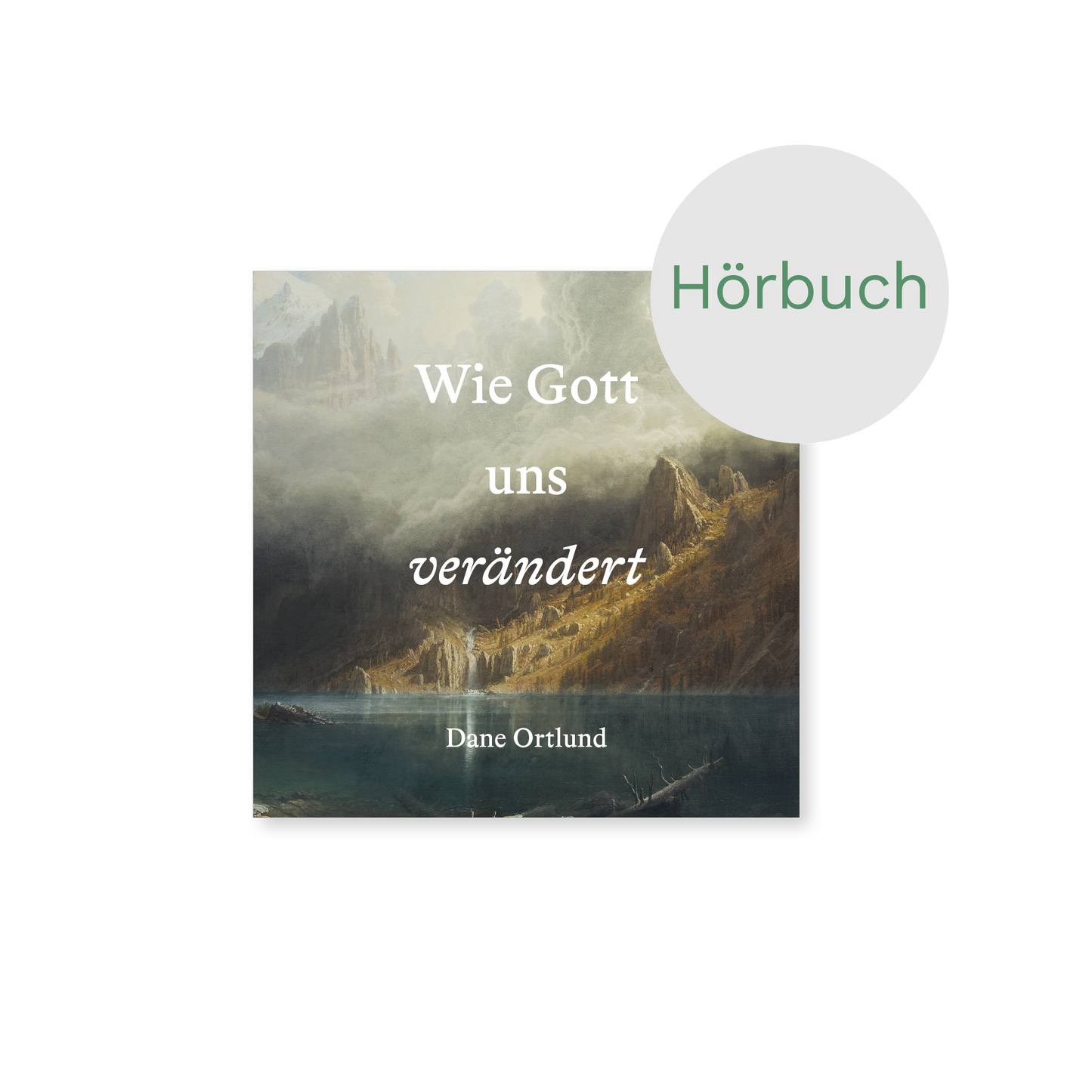 Hörbuch – Wie Gott uns verändert
