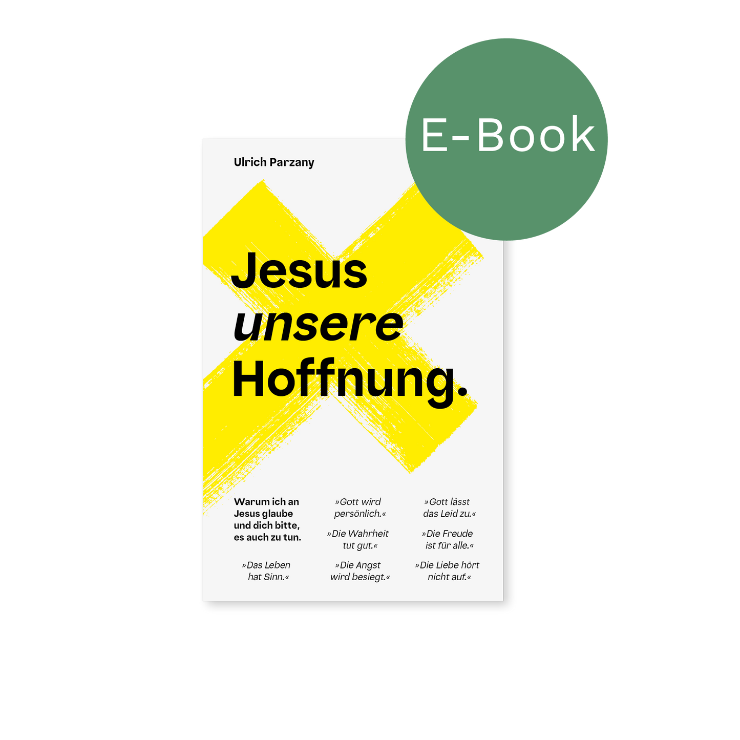 E-book – Jesus unsere Hoffnung: Warum ich an Jesus glaube und dich bitte, es auch zu tun