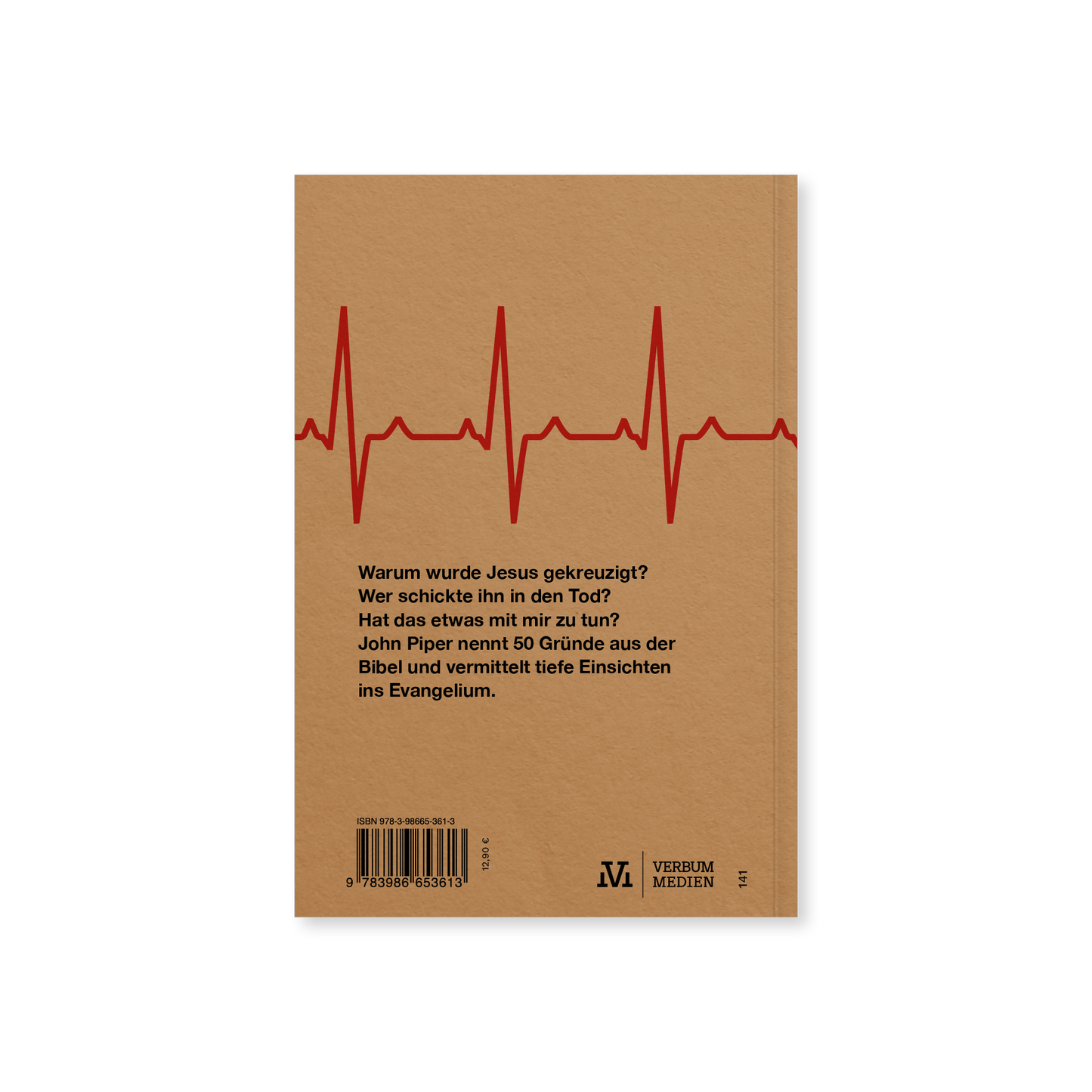 Warum Jesus sterben musste: Fünfzig Gründe für das Kreuz