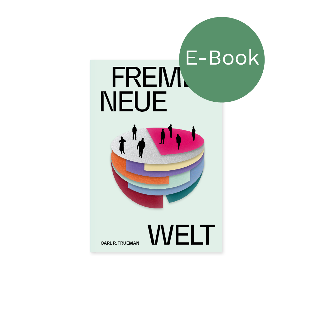 E-Book – Fremde neue Welt: Wie Philosophen und Aktivisten Identität umdefiniert und die sexuelle Revolution entfacht haben