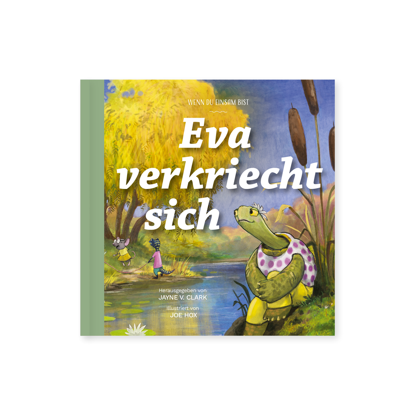 Eva verkriecht sich: Wenn du einsam bist