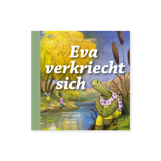 Eva verkriecht sich: Wenn du einsam bist