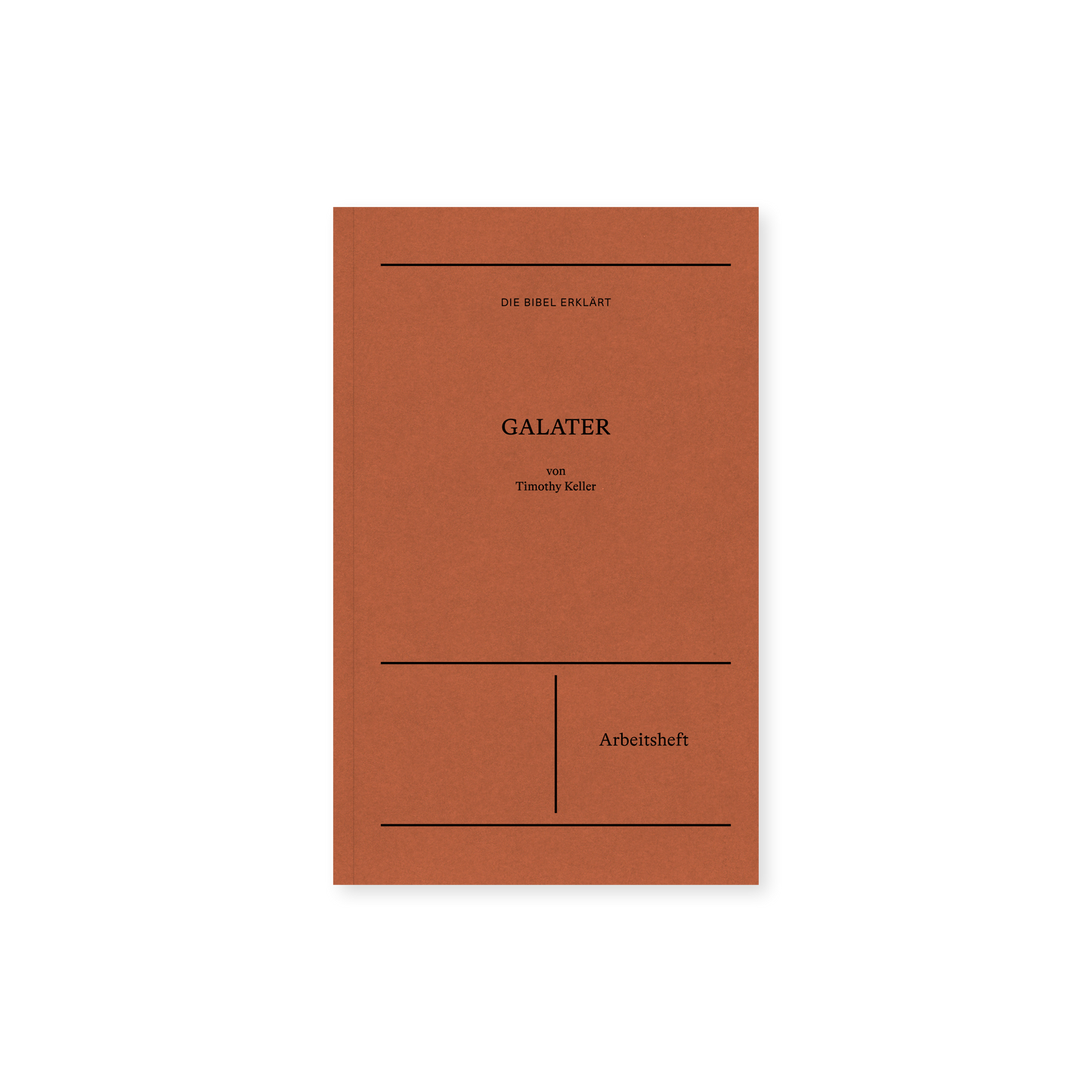 Galater (Arbeitsbuch) - Timothy Keller (Auslegung, Kommentar, Journal)