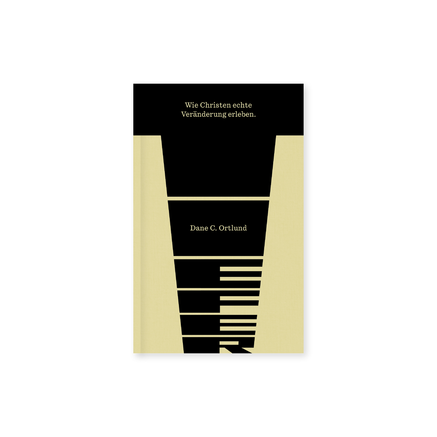 Tiefer - Wie Christen echte Veränderung erleben (Deeper: Real Change for Real Sinners) Dane Ortlund