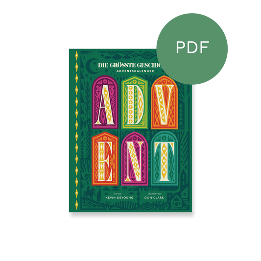 PDF – Die größte Geschichte – Adventskalender: Familienandachten für die Weihnachtszeit