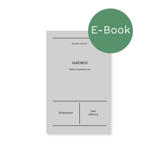 E-Book – Jakobus | Kommentar (Die Bibel erklärt): Glaube, der praktisch wird