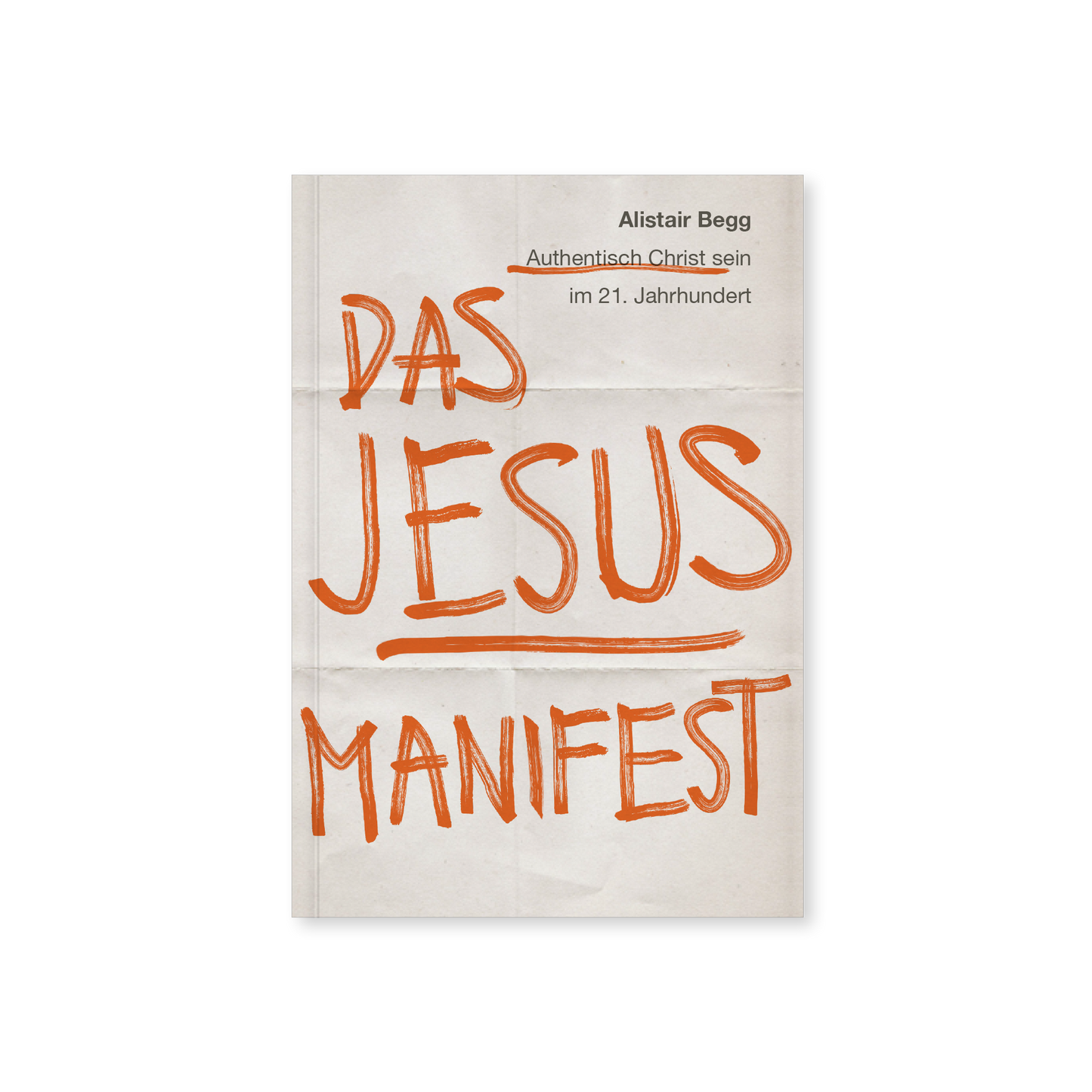 Das Jesus-Manifest: Authentisch Christ sein im 21. Jahrhundert