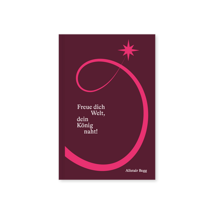 Freue dich Welt, dein König naht: Andachten für die Adventszeit