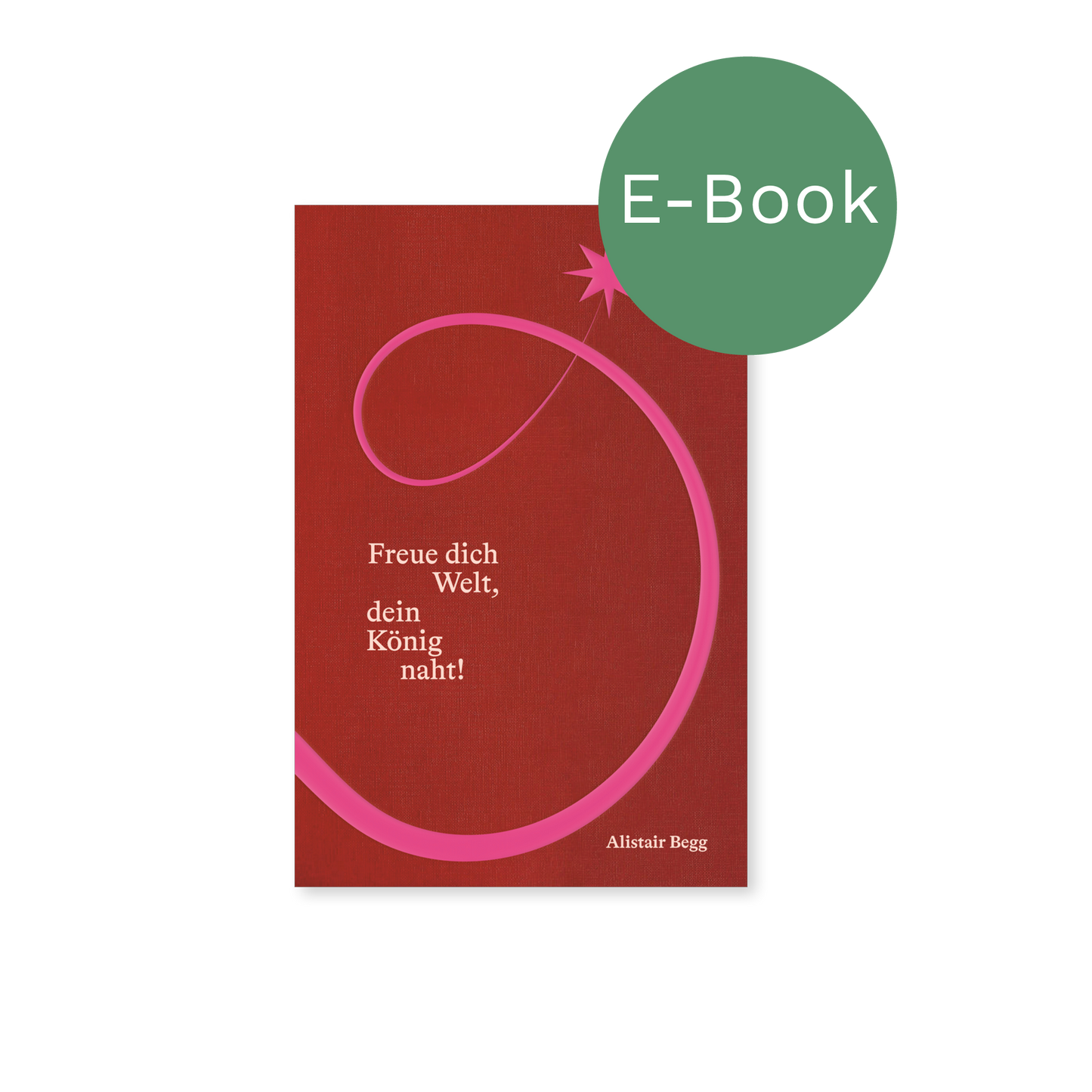 E-Book – Freue dich Welt, dein König naht: Andachten für die Adventszeit