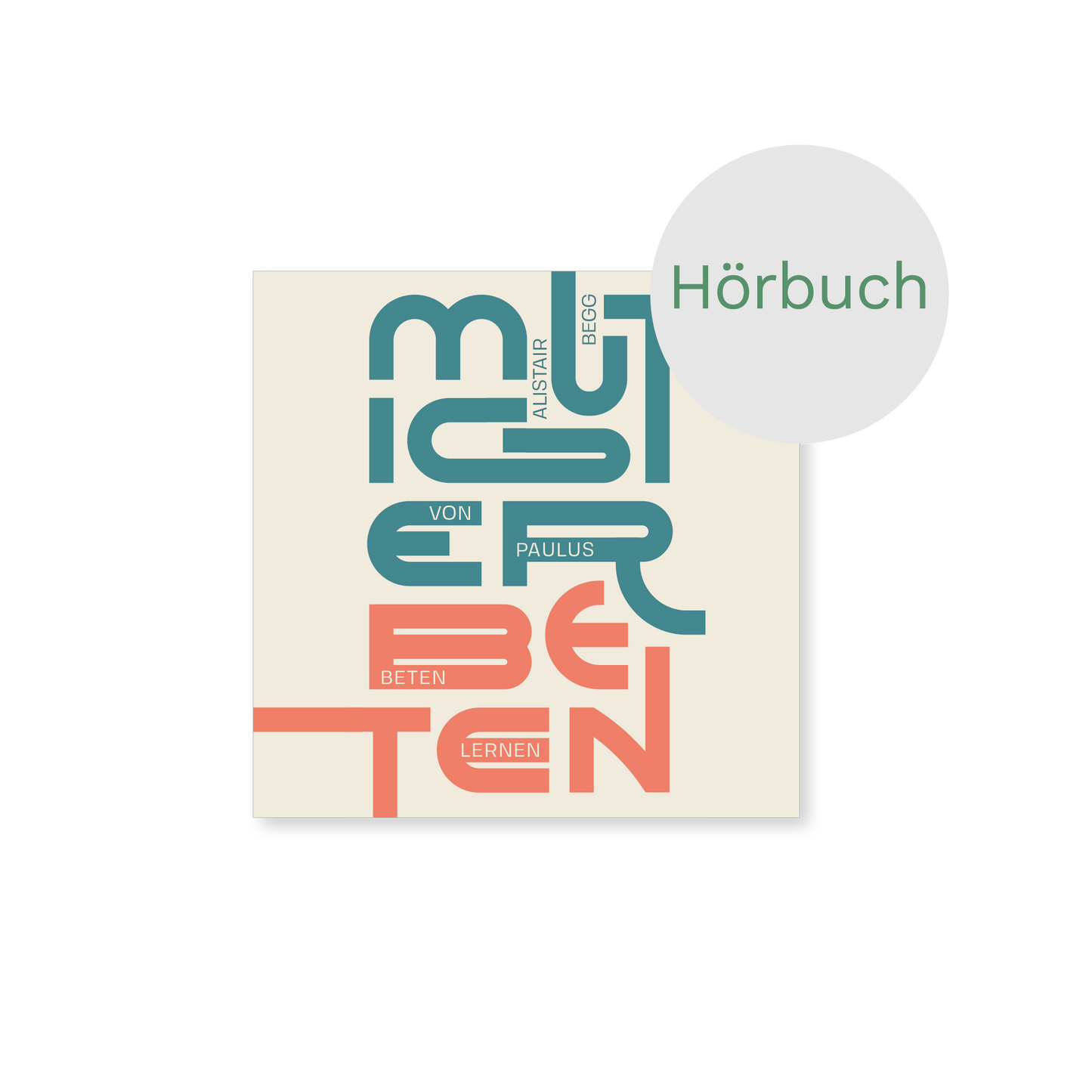 Hörbuch – Mutiger beten: Von Paulus beten lernen