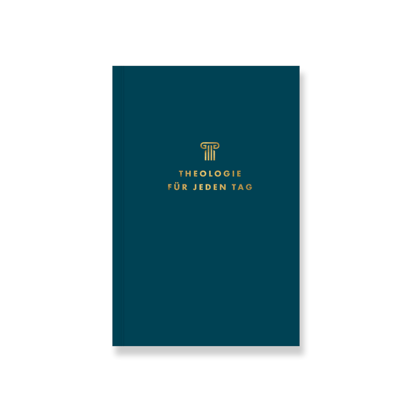 Theologie für jeden Tag: Andachten zur Systematischen Theologie