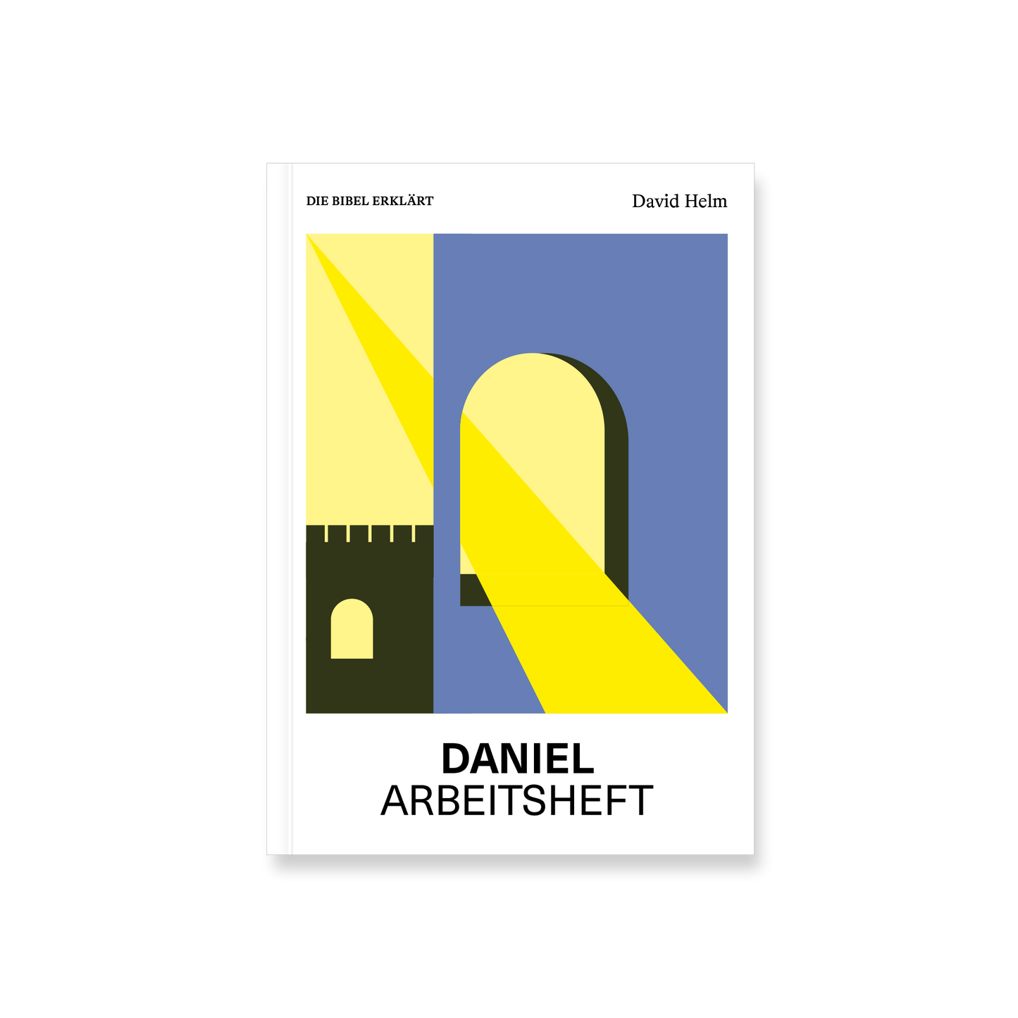 Daniel | Arbeitsheft (Die Bibel erklärt)