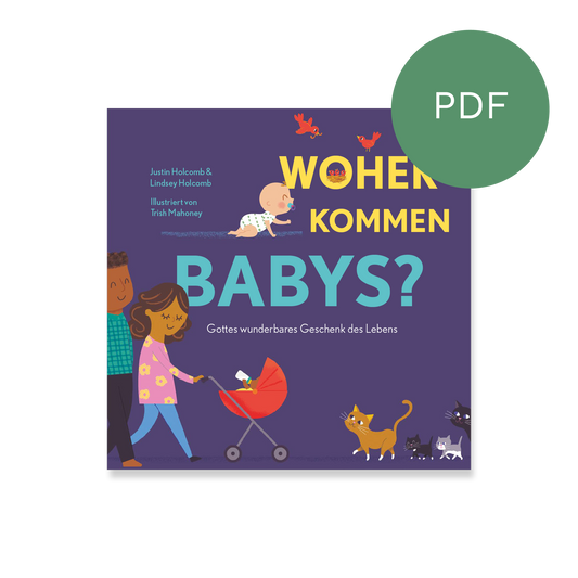 PDF – Woher kommen Babys?: Gottes wunderbares Geschenk des Lebens