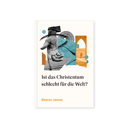 Ist das Christentum schlecht für die Welt?: Wie der christliche Glaube die Geschichte beeinflusst hat