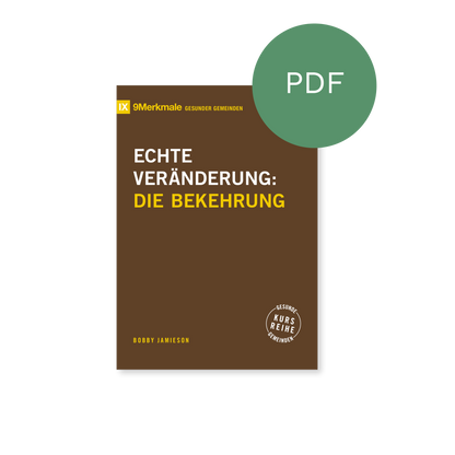 PDF – Echte Veränderung: Die Bekehrung