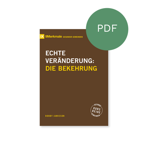 PDF – Echte Veränderung: Die Bekehrung