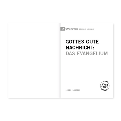 Gottes gute Nachricht: Das Evangelium