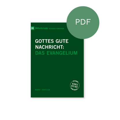 PDF – Gottes gute Nachricht: Das Evangelium