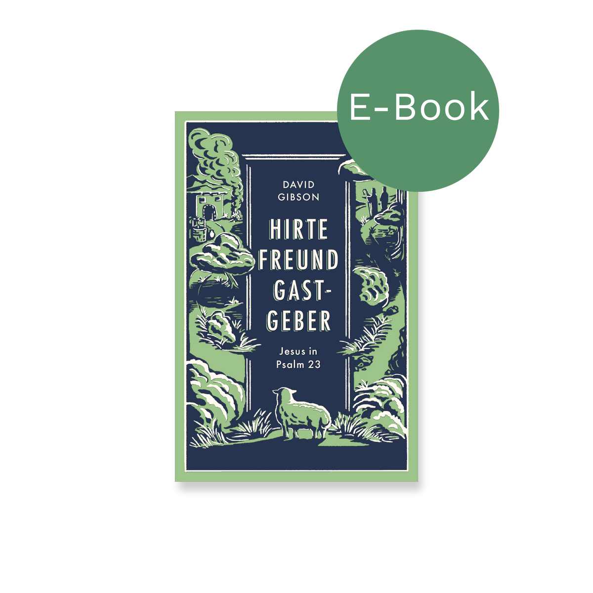 E-Book – Hirte, Freund & Gastgeber: Jesus in Psalm 23