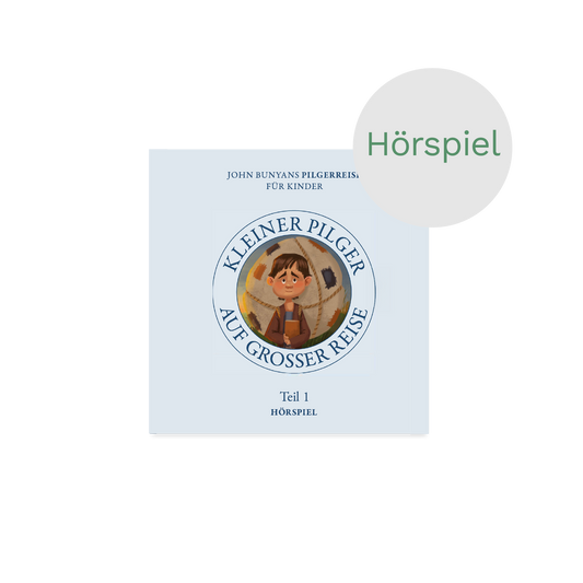 Hörspiel Download – Kleiner Pilger auf großer Reise (Teil 1): John Bunyans Pilgerreise für Kinder
