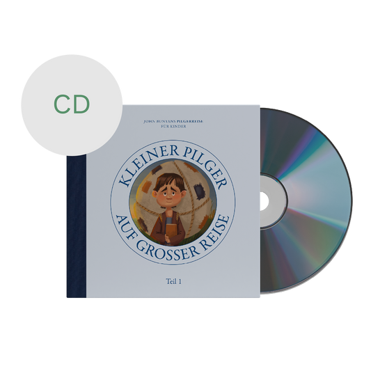 Hörspiel CD – Kleiner Pilger auf großer Reise (Teil 1): John Bunyans Pilgerreise für Kinder