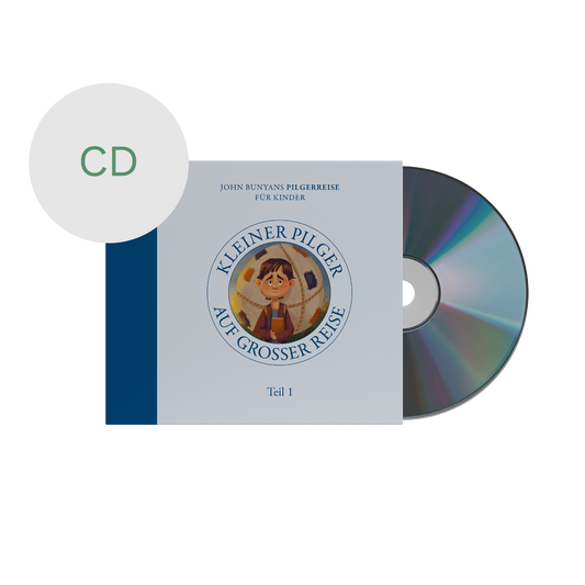 Hörspiel CD – Kleiner Pilger auf großer Reise (Teil 1): John Bunyans Pilgerreise für Kinder