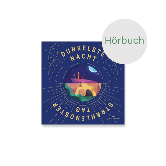 Hörbuch – Dunkelste Nacht – Strahlendster Tag: Ein Buch zur Osterzeit für die ganze Familie
