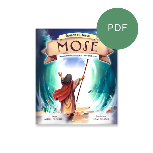 PDF – Mose (Spuren zu Jesus): Jesus in der Geschichte von Mose entdecken