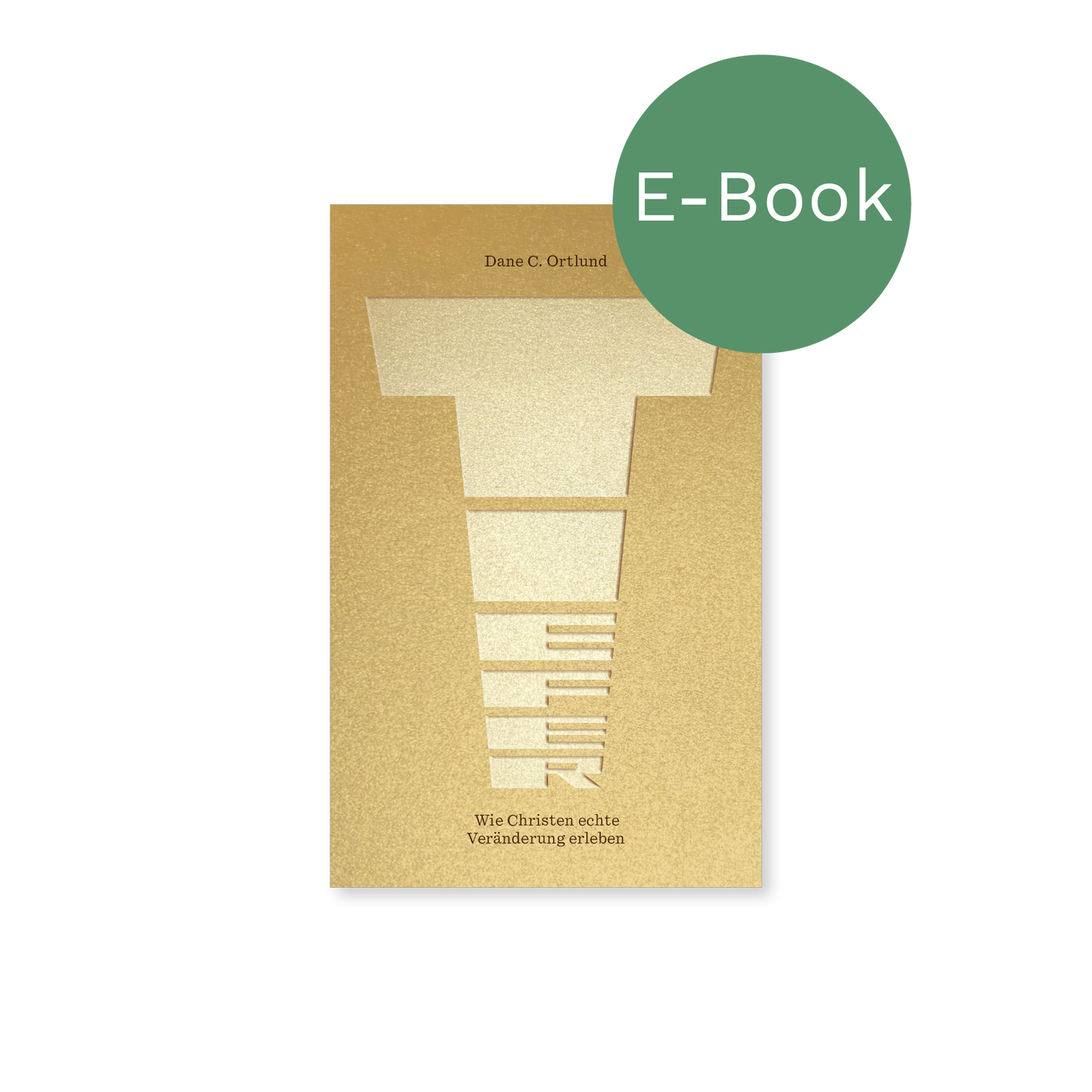 E-Book – Tiefer: Wie Christen echte Veränderung erleben