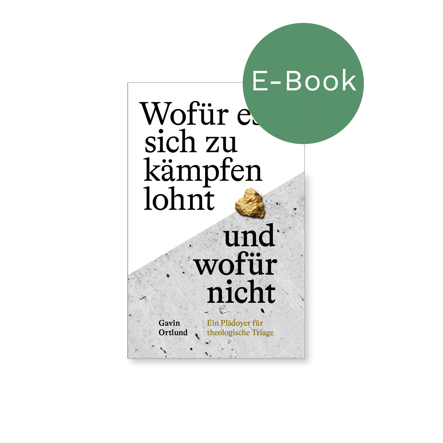 E-Book – Wofür es sich zu kämpfen lohnt – und wofür nicht: Ein Plädoyer für theologische Triage