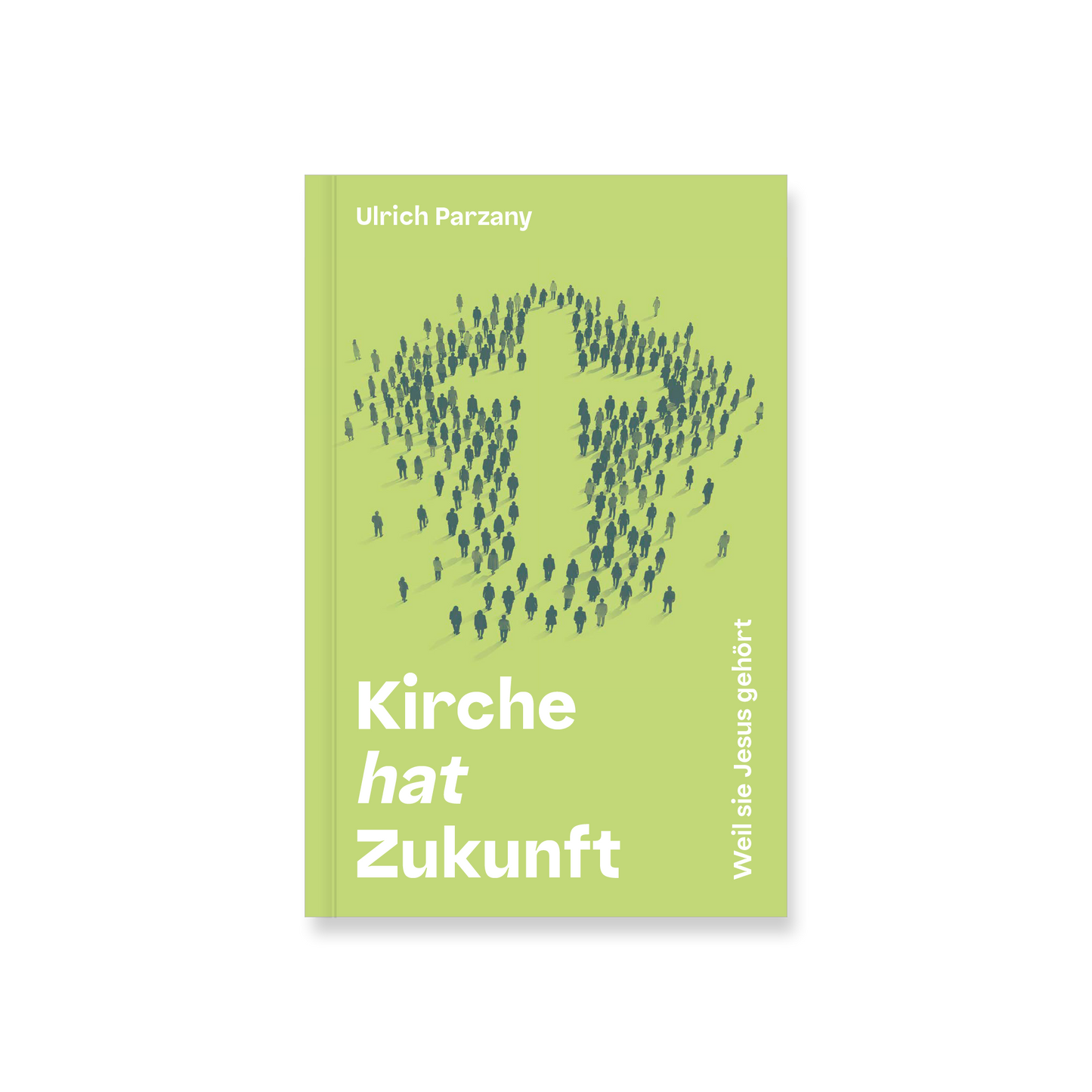 Kirche hat Zukunft: Weil sie Jesus gehört