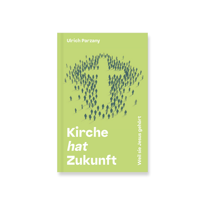Kirche hat Zukunft: Weil sie Jesus gehört
