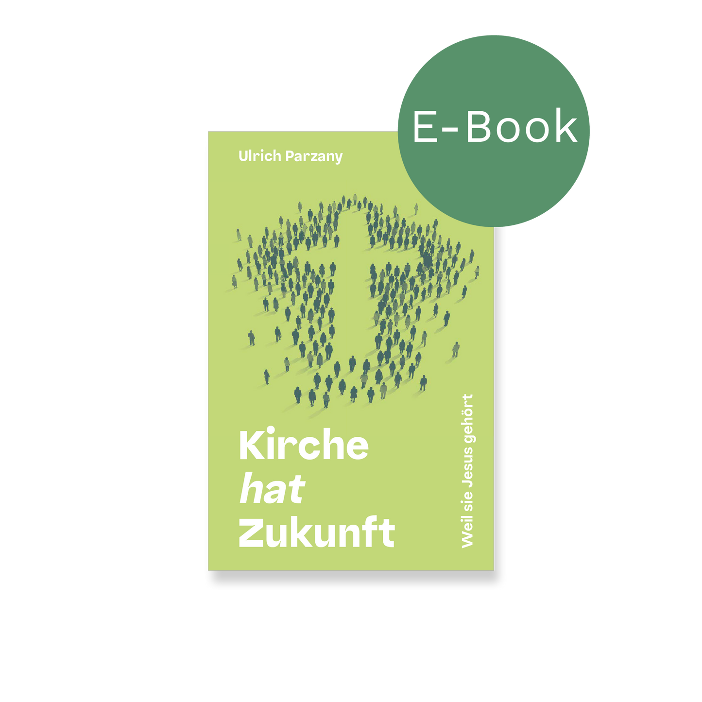 E-Book – Kirche hat Zukunft: Weil sie Jesus gehört