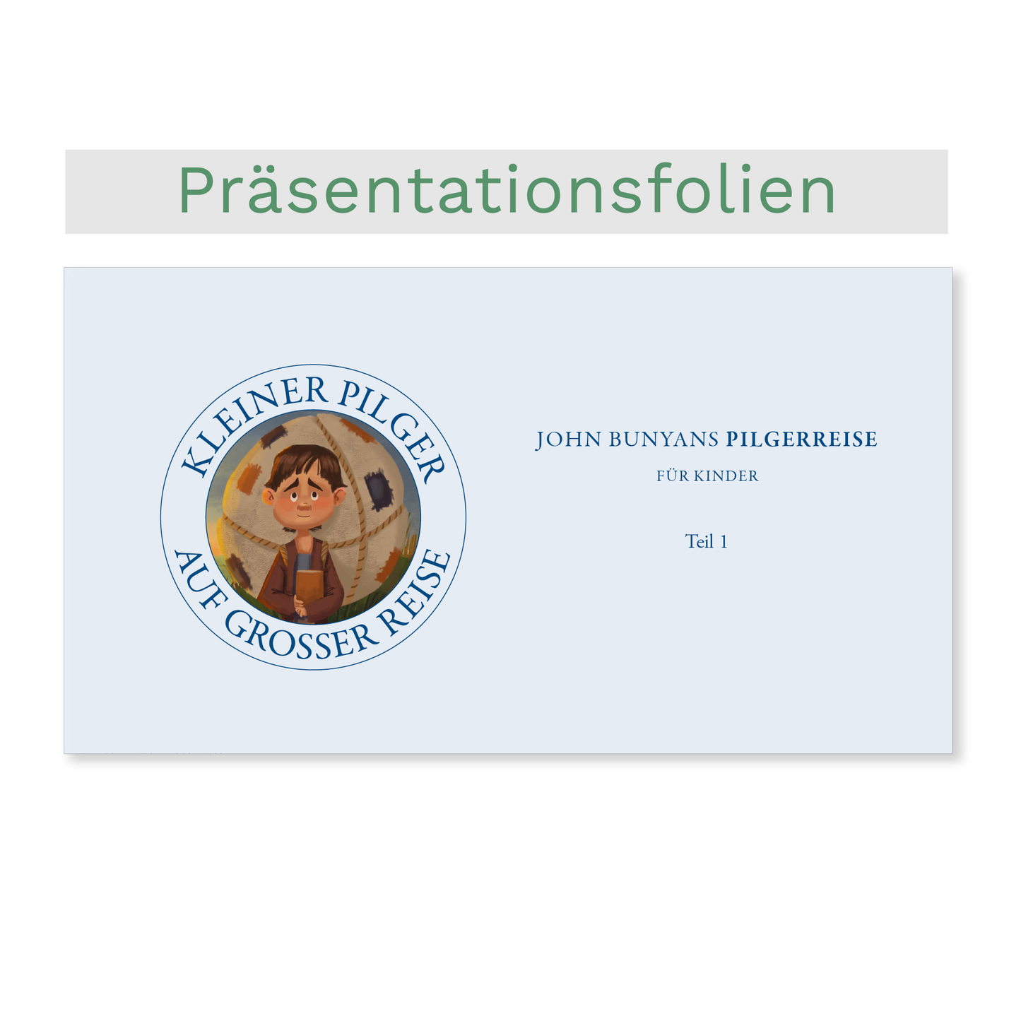 Präsentationsfolien - Kleiner Pilger auf großer Reise (Teil 1)