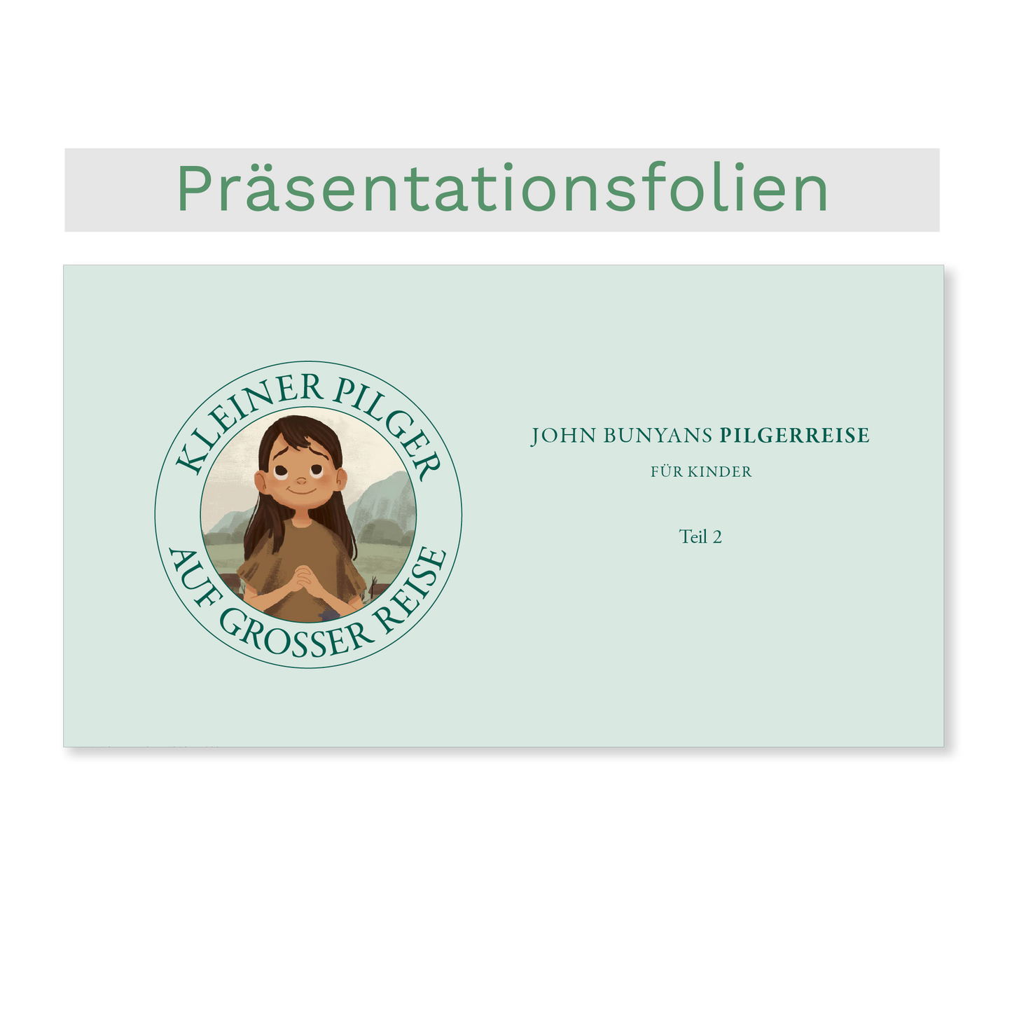 Präsentationsfolien - Kleiner Pilger auf großer Reise (Teil 2)