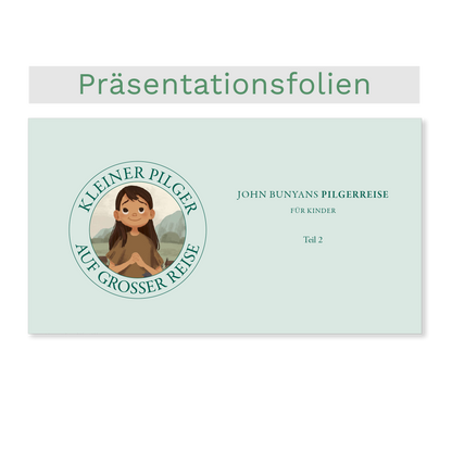 Präsentationsfolien - Kleiner Pilger auf großer Reise (Teil 2)