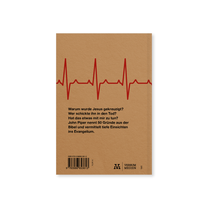 Warum Jesus sterben musste: Fünfzig Gründe für das Kreuz