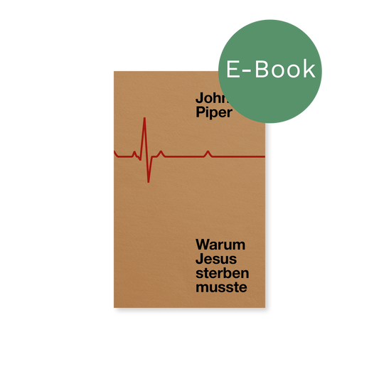 E-Book – Warum Jesus sterben musste: Fünfzig Gründe für das Kreuz