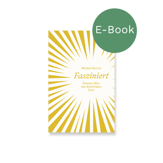 E-Book – Fasziniert : Staunen über den dreieinigen Gott
