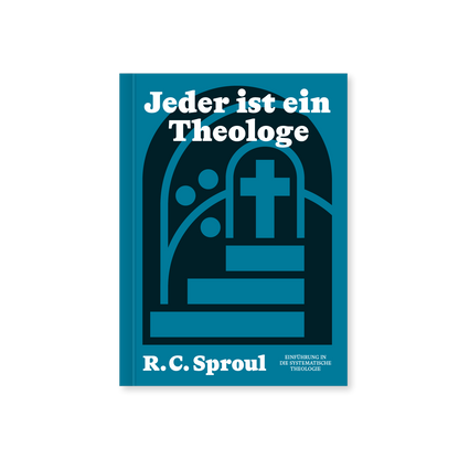 Jeder ist ein Theologe: Einführung in die Systematische Theologie